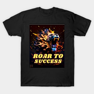 ROAR TO SUCCESS T-Shirt